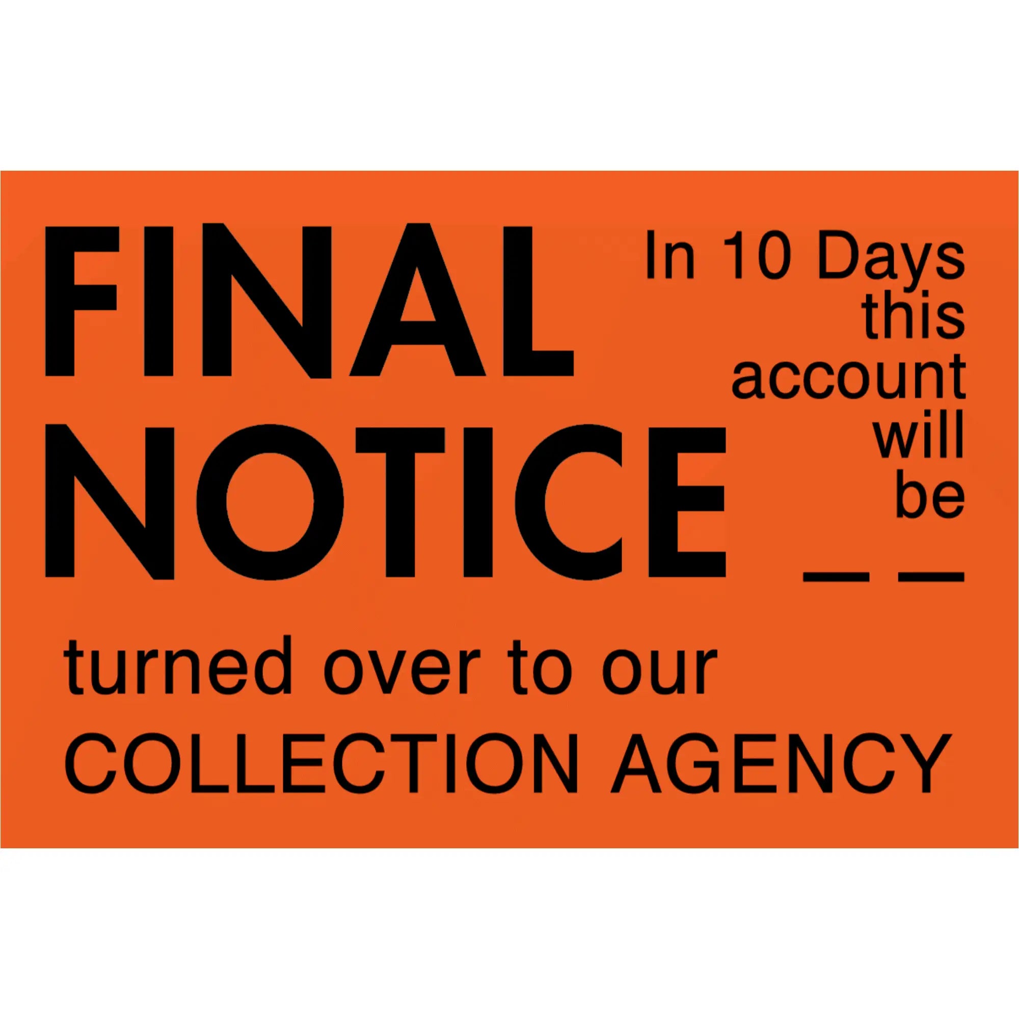 Orange warning label stating ’FINAL NOTICE’ regarding collection agency action in 10 days.