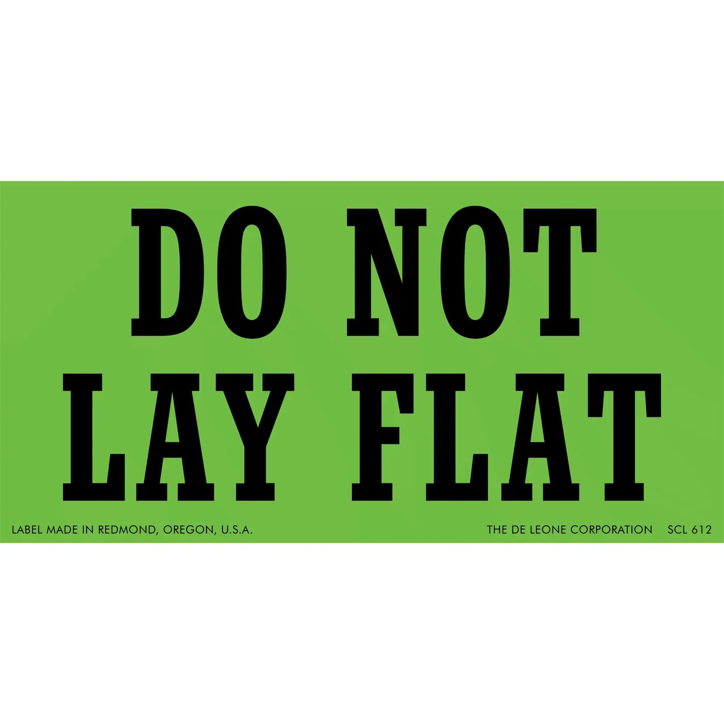 Green warning label with black text reading ’DO NOT LAY FLAT’