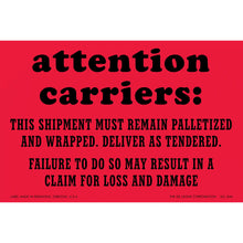 Red shipping label with black text warning carriers about keeping shipments palletized and wrapped.