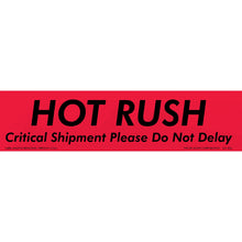 Red shipping label with black text reading ’HOT RUSH Critical Shipment Please Do Not Delay’