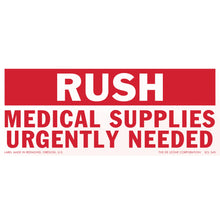 Red and white warning label stating ’RUSH MEDICAL SUPPLIES URGENTLY NEEDED’