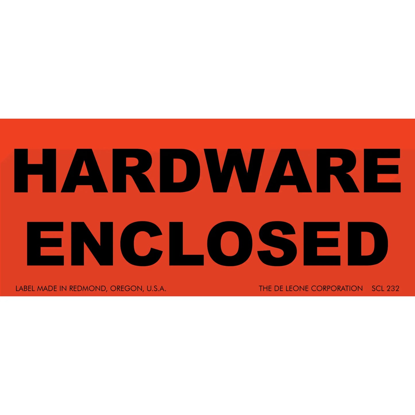 Red warning label with black text reading ’HARDWARE ENCLOSED’