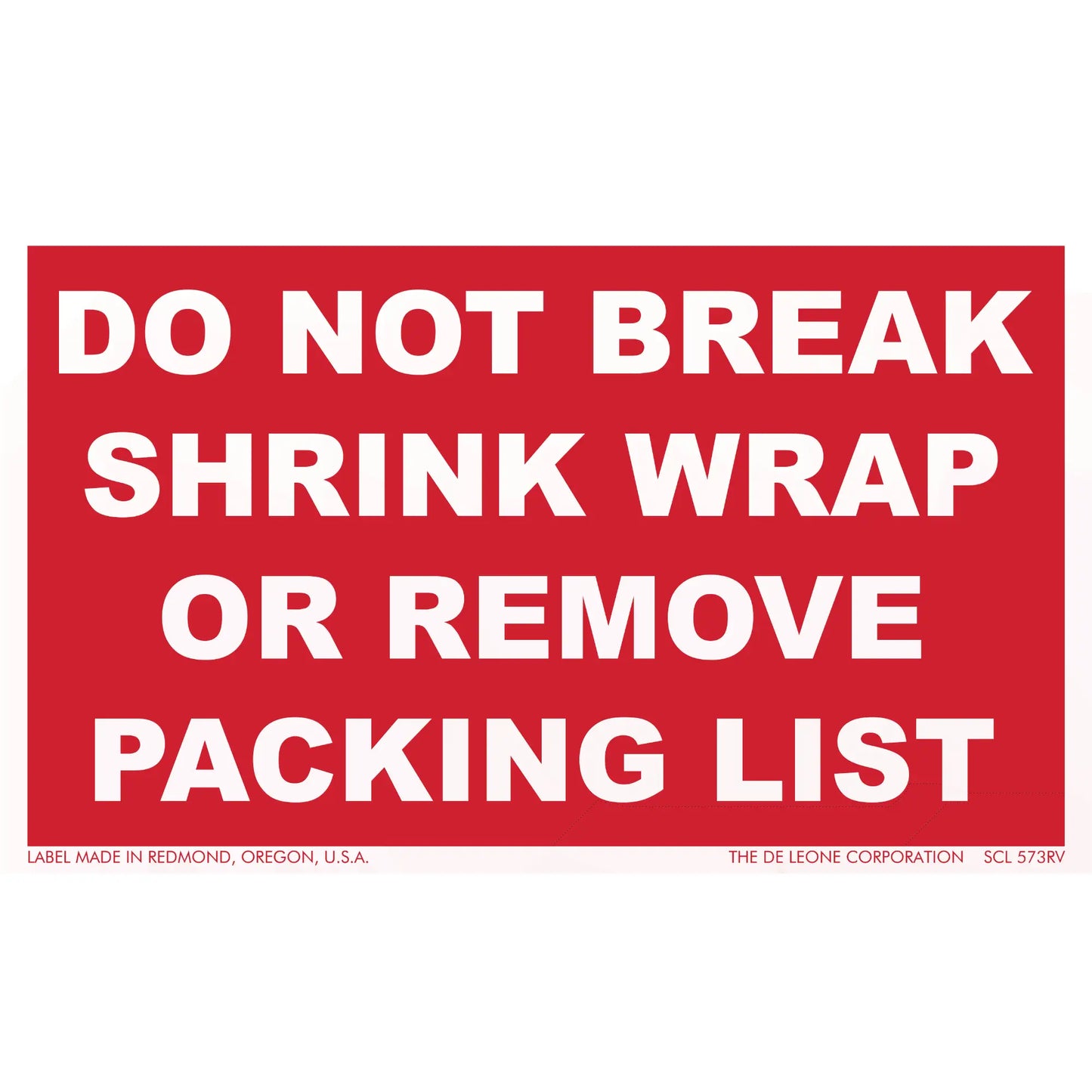Red warning label with white text stating ’DO NOT BREAK SHRINK WRAP OR REMOVE PACKING LIST’