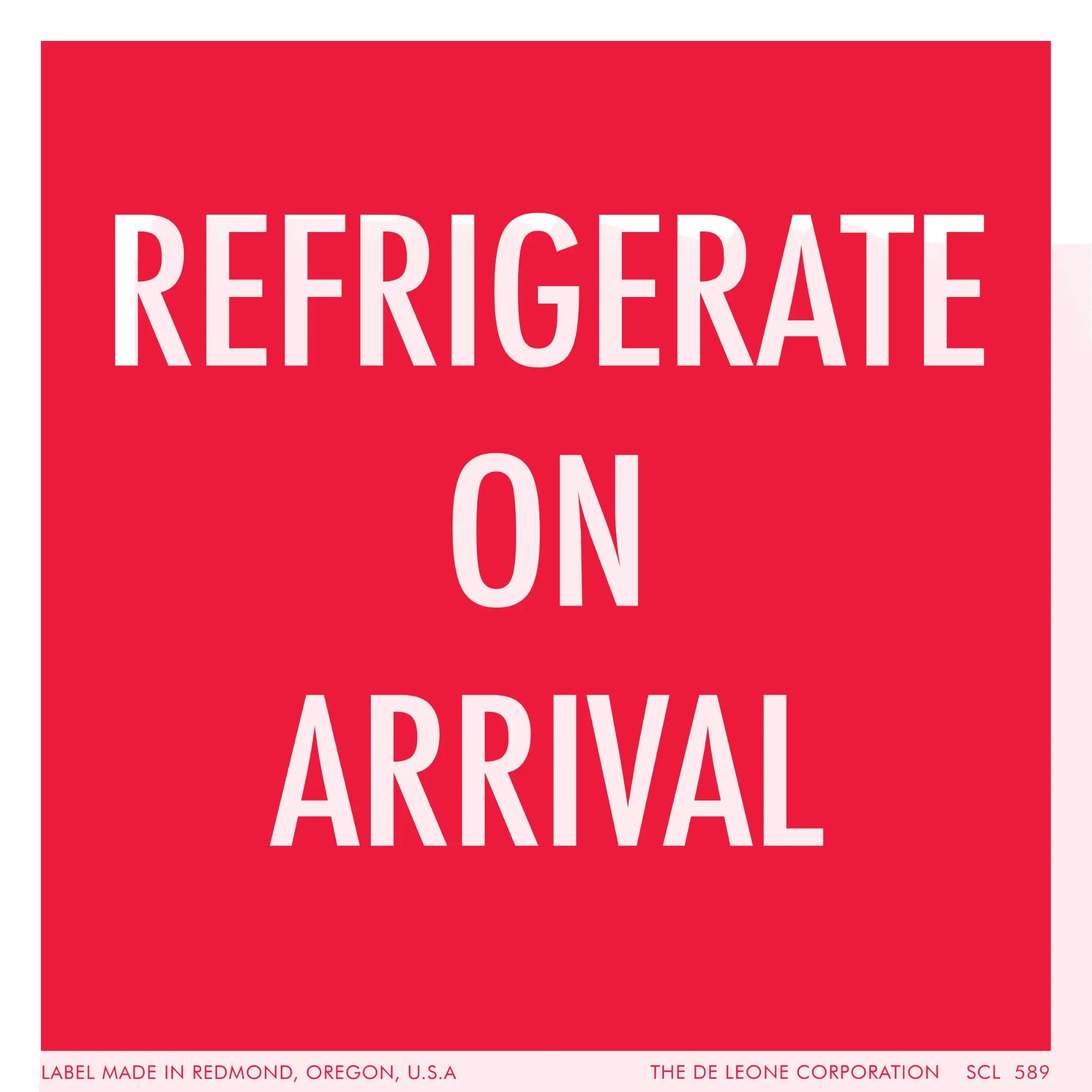 Red warning label with white text reading ’REFRIGERATE ON ARRIVAL’