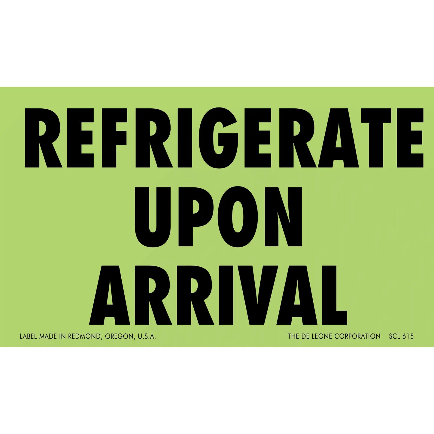 Bold black text reading ’REFRIGERATE UPON ARRIVAL’ on a light green label.
