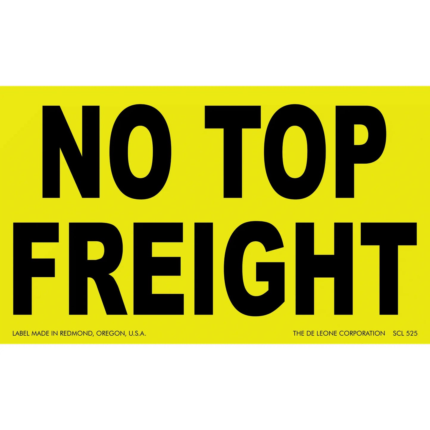 Yellow warning label with black text reading ’NO TOP FREIGHT’