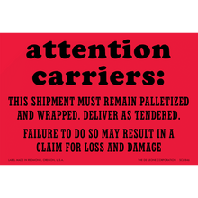 SCL846 Attention Carriers: - THIS SHIPMENT MUSH REMAIN PALLETIZED AND WRAPPED.  DELIVER AS TENDERED. - FAILURE TO DO SO MAY RESULT IN A CLAIM FOR LOSS AND