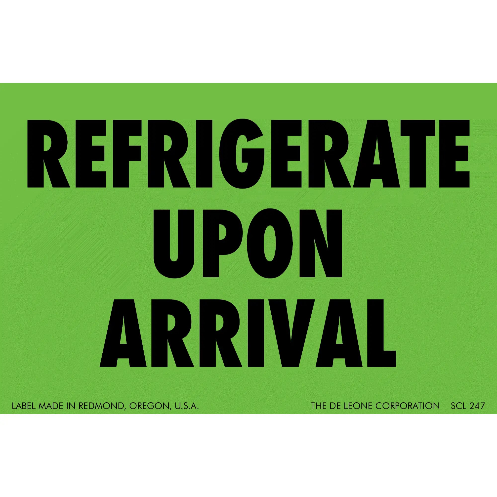 Green shipping label with black text reading ’REFRIGERATE UPON ARRIVAL’