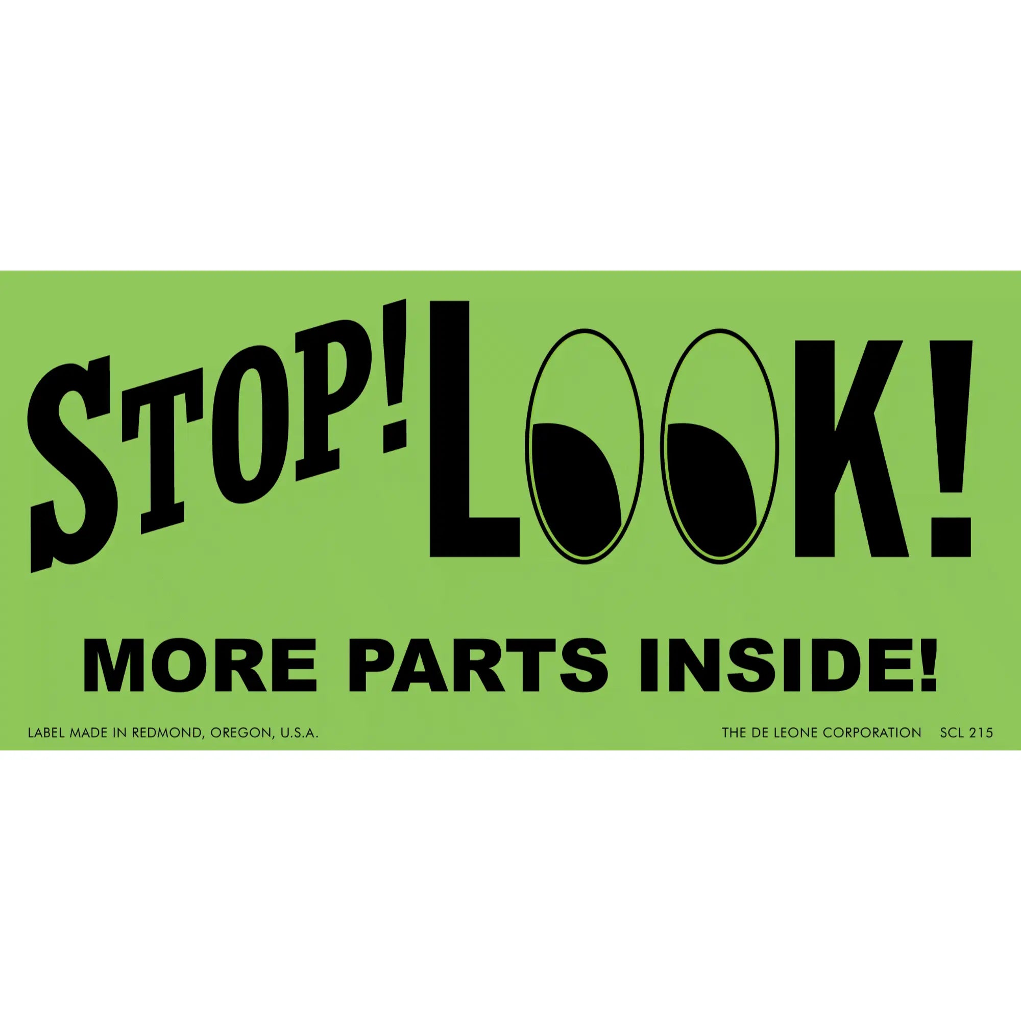 Green warning label with black text saying ’STOP! LOOK! MORE PARTS INSIDE!’