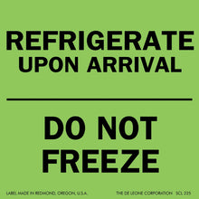 Green shipping label with black text instructing ’REFRIGERATE UPON ARRIVAL’ and ’DO NOT FREEZE’