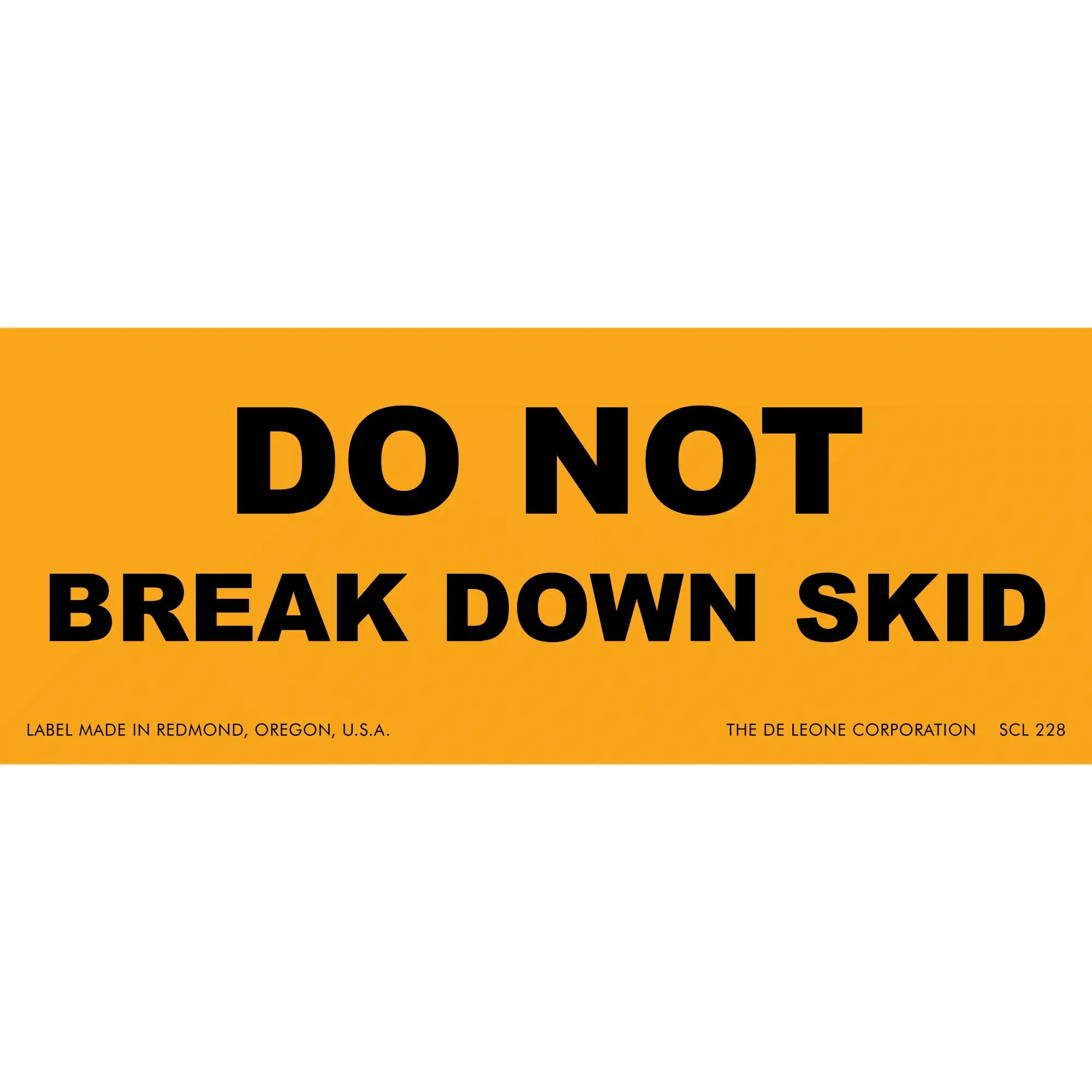 Orange warning label with black text reading ’DO NOT BREAK DOWN SKID’