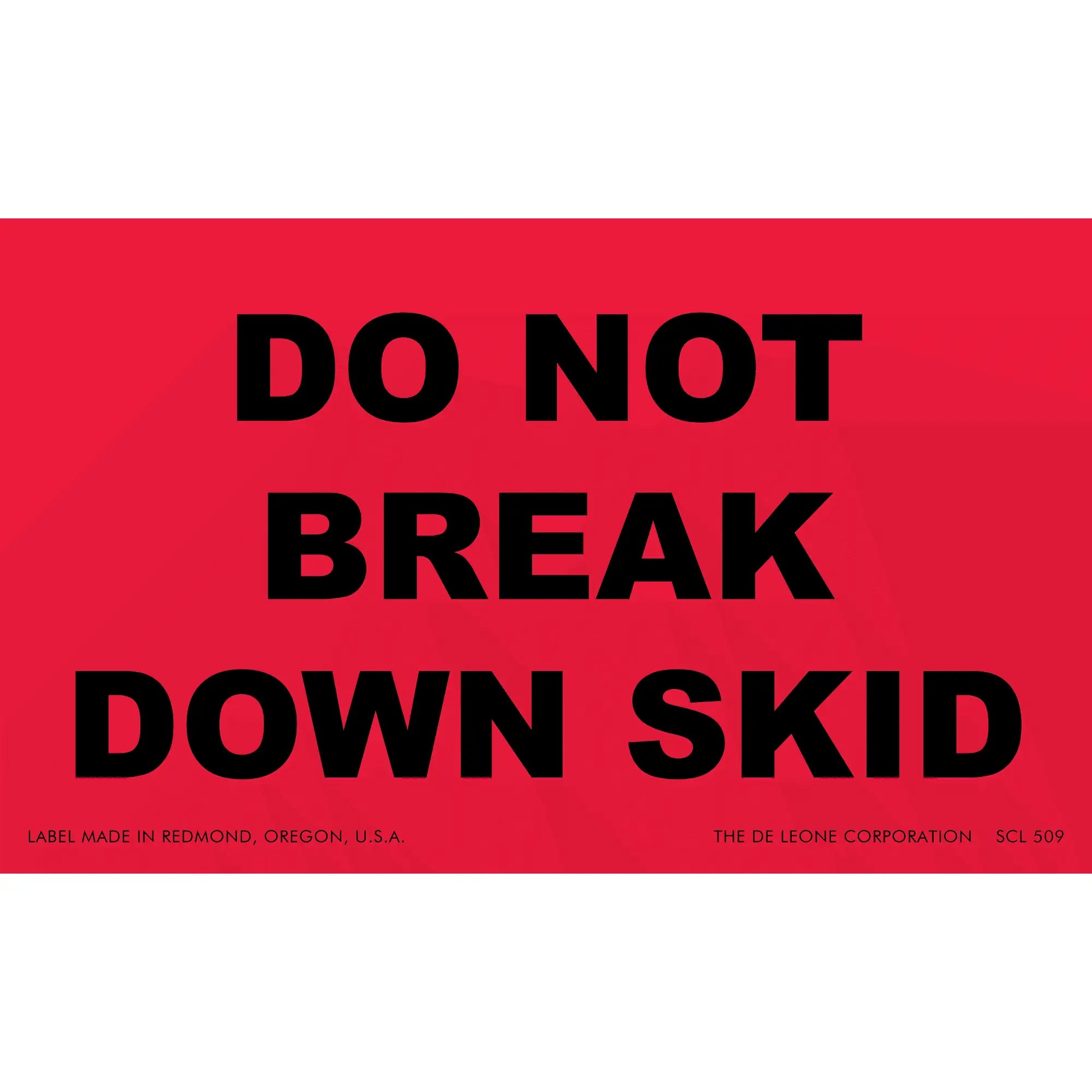 Red warning label with black text reading ’DO NOT BREAK DOWN SKID’