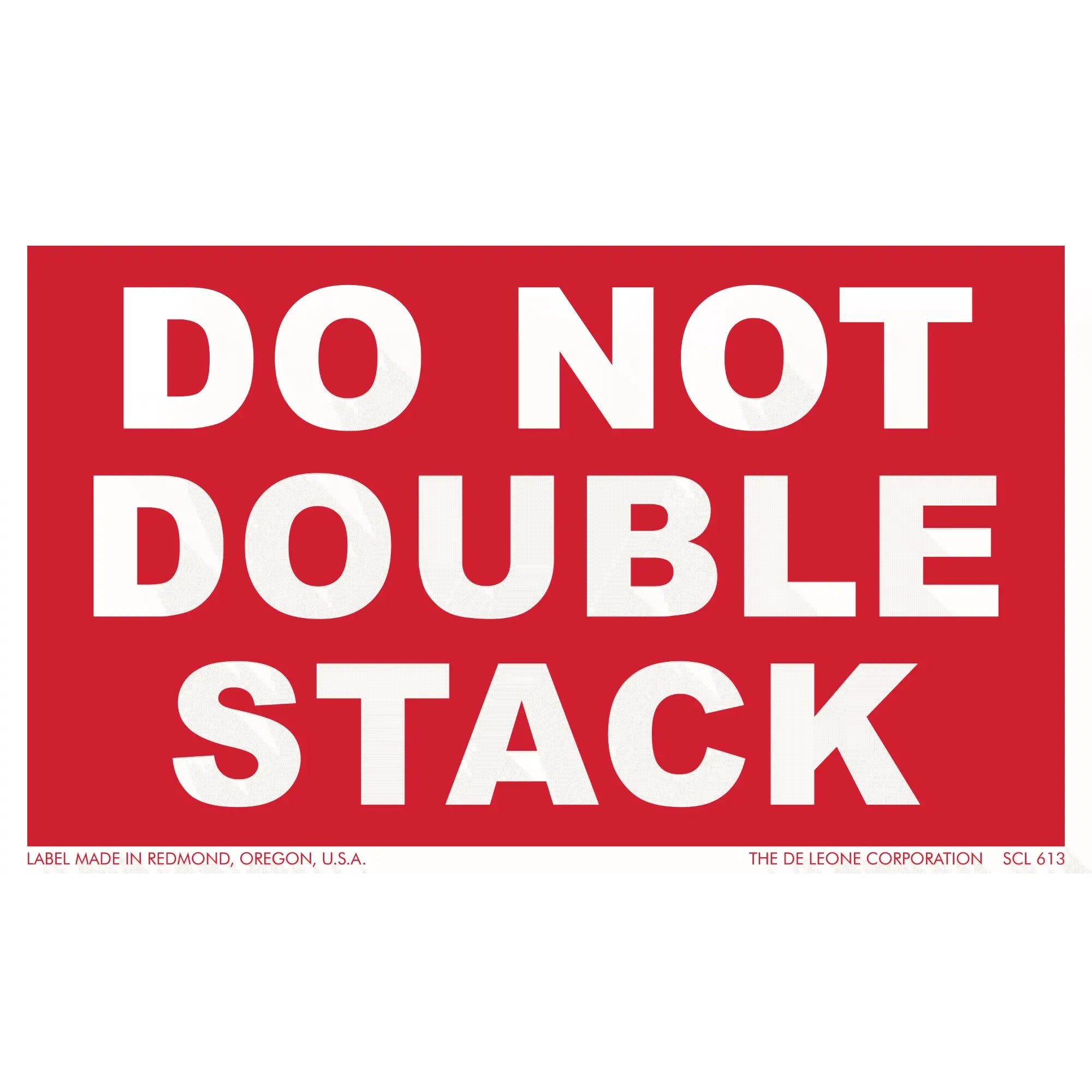 Red warning label with white text reading ’DO NOT DOUBLE STACK’