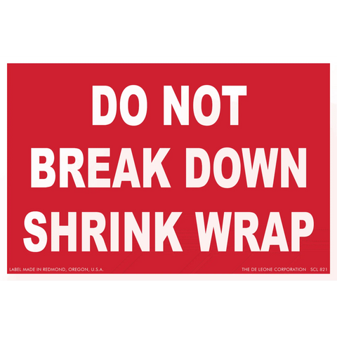 Red warning sign with white text that reads ’DO NOT BREAK DOWN SHRINK WRAP’