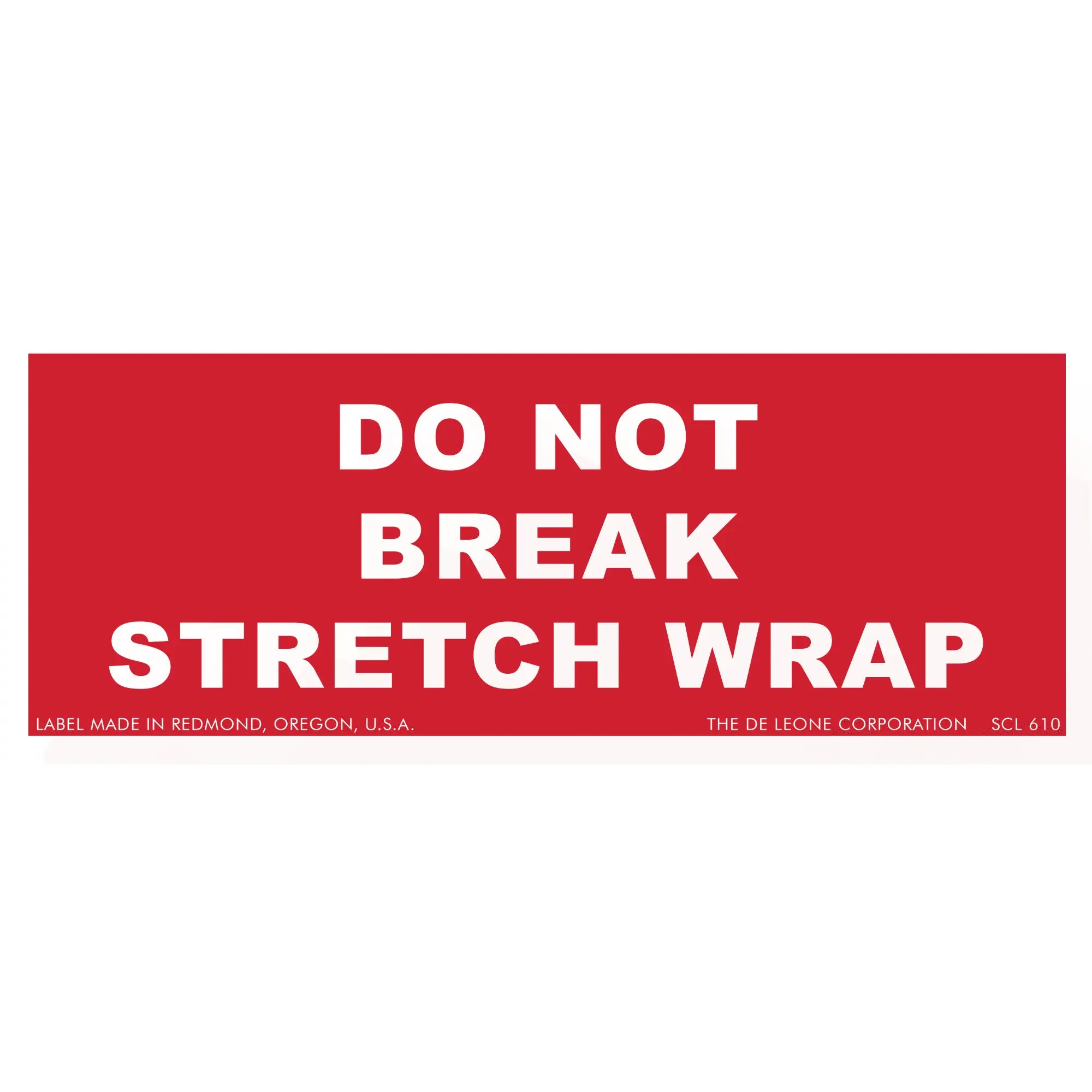 Red warning label with white text reading ’DO NOT BREAK STRETCH WRAP’