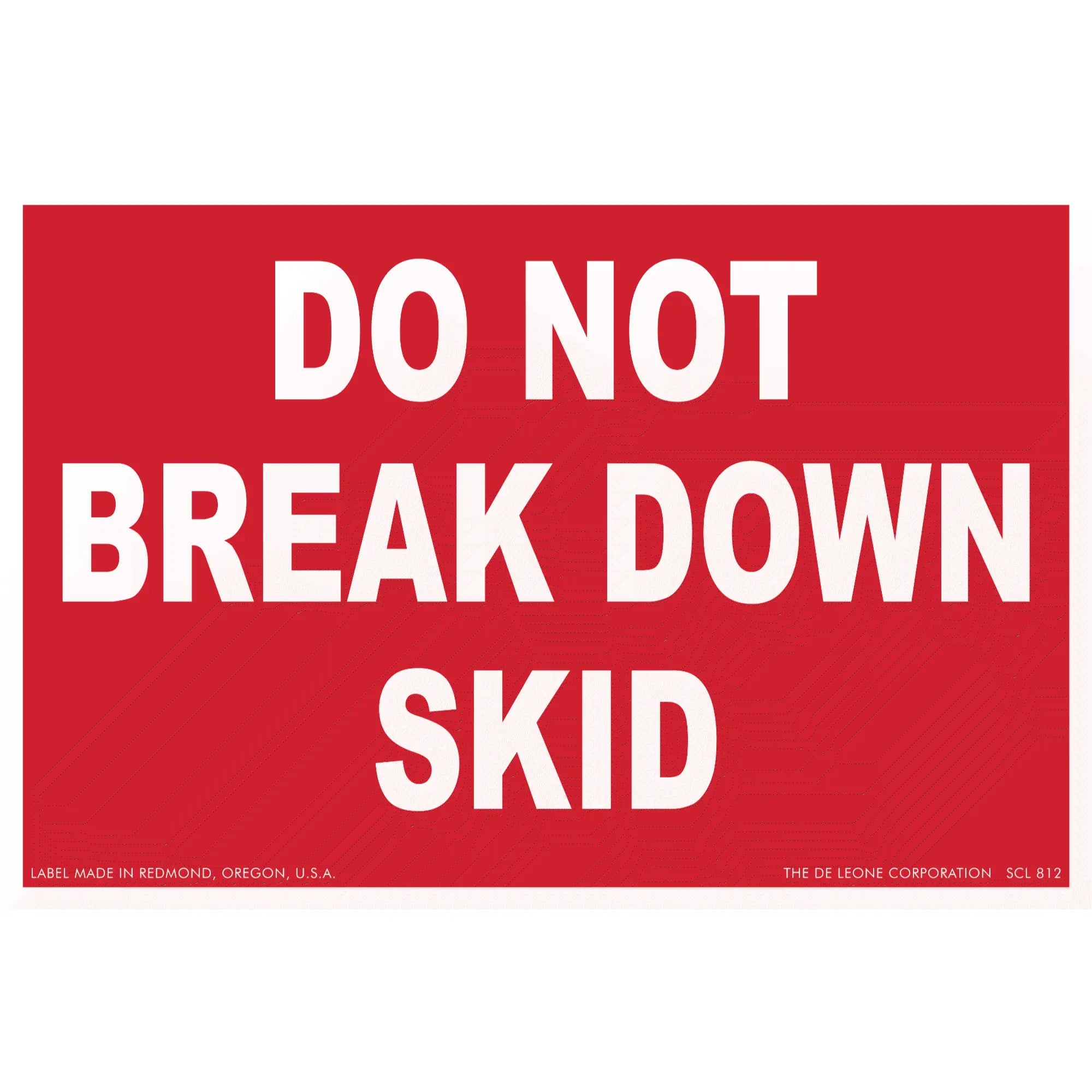 Red warning sign with white text reading ’DO NOT BREAK DOWN SKID’