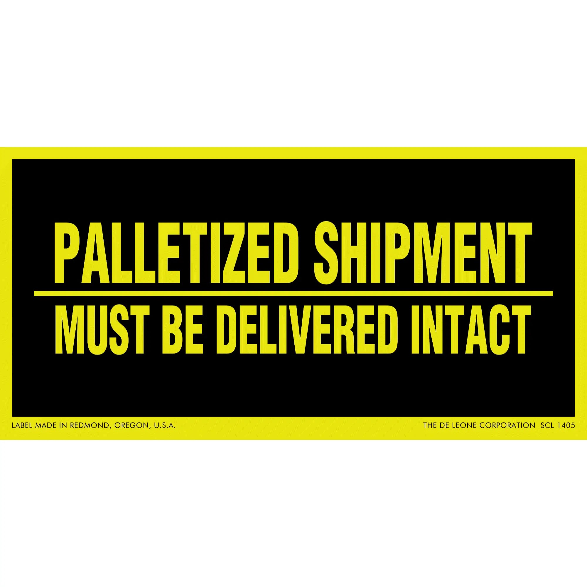 Black and yellow warning label stating ’PALLETIZED SHIPMENT MUST BE DELIVERED INTACT’