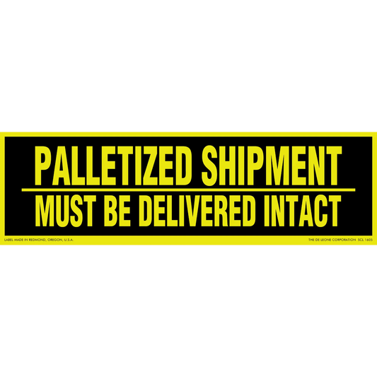 Yellow and black warning label stating ’PALLETIZED SHIPMENT MUST BE DELIVERED INTACT’