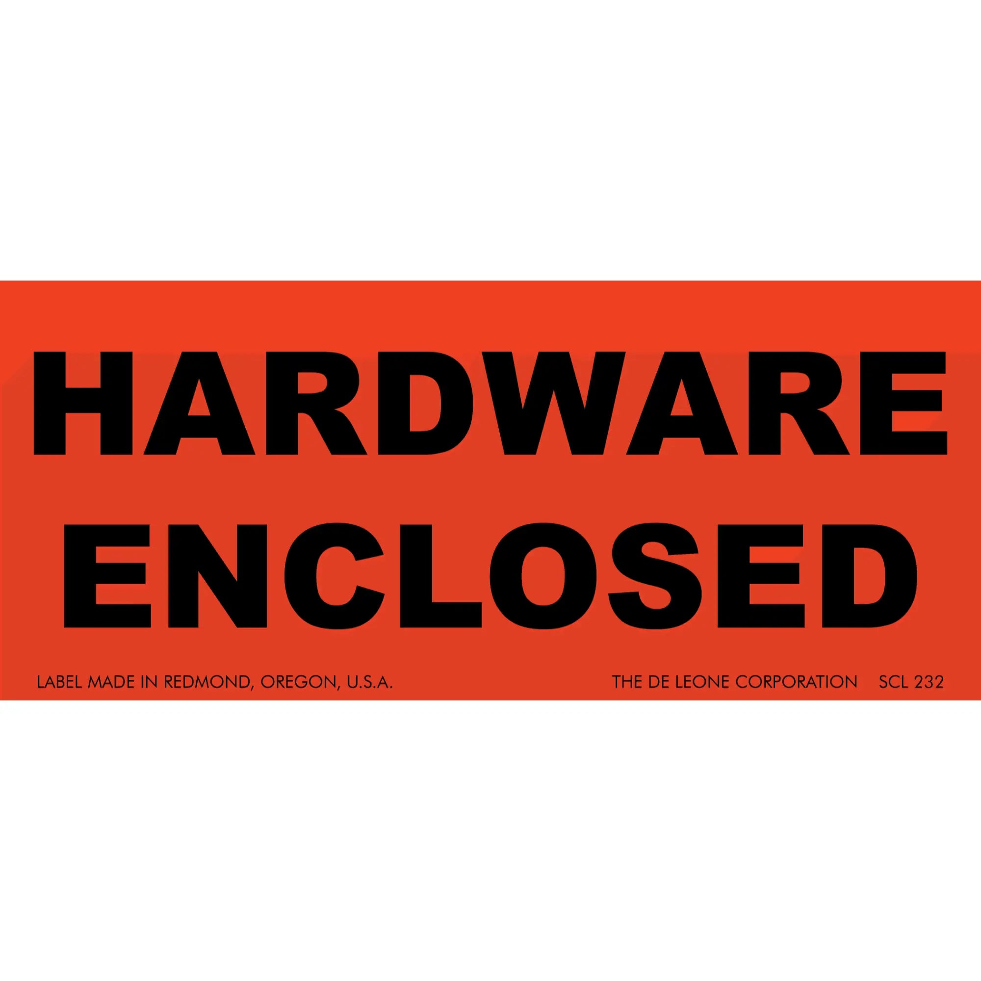 Red warning label with black text reading ’HARDWARE ENCLOSED’