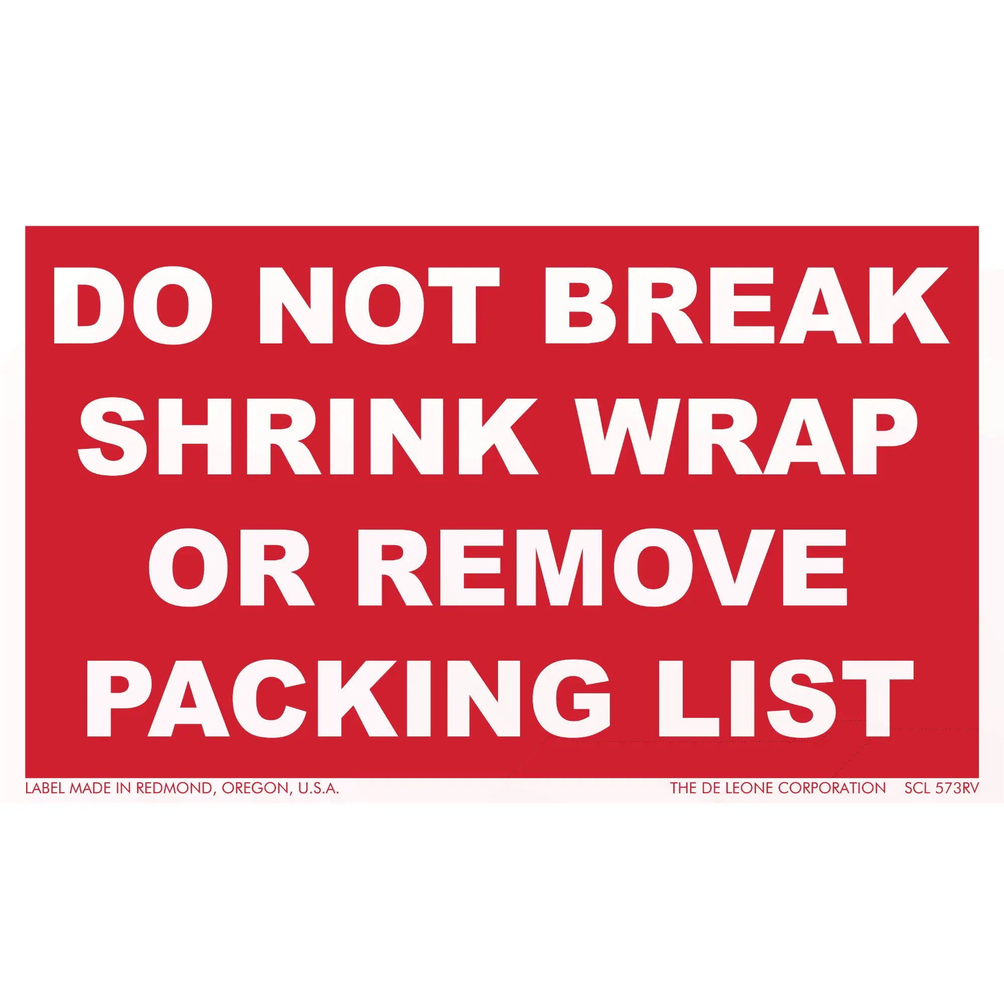 Red warning label with white text stating ’DO NOT BREAK SHRINK WRAP OR REMOVE PACKING LIST’