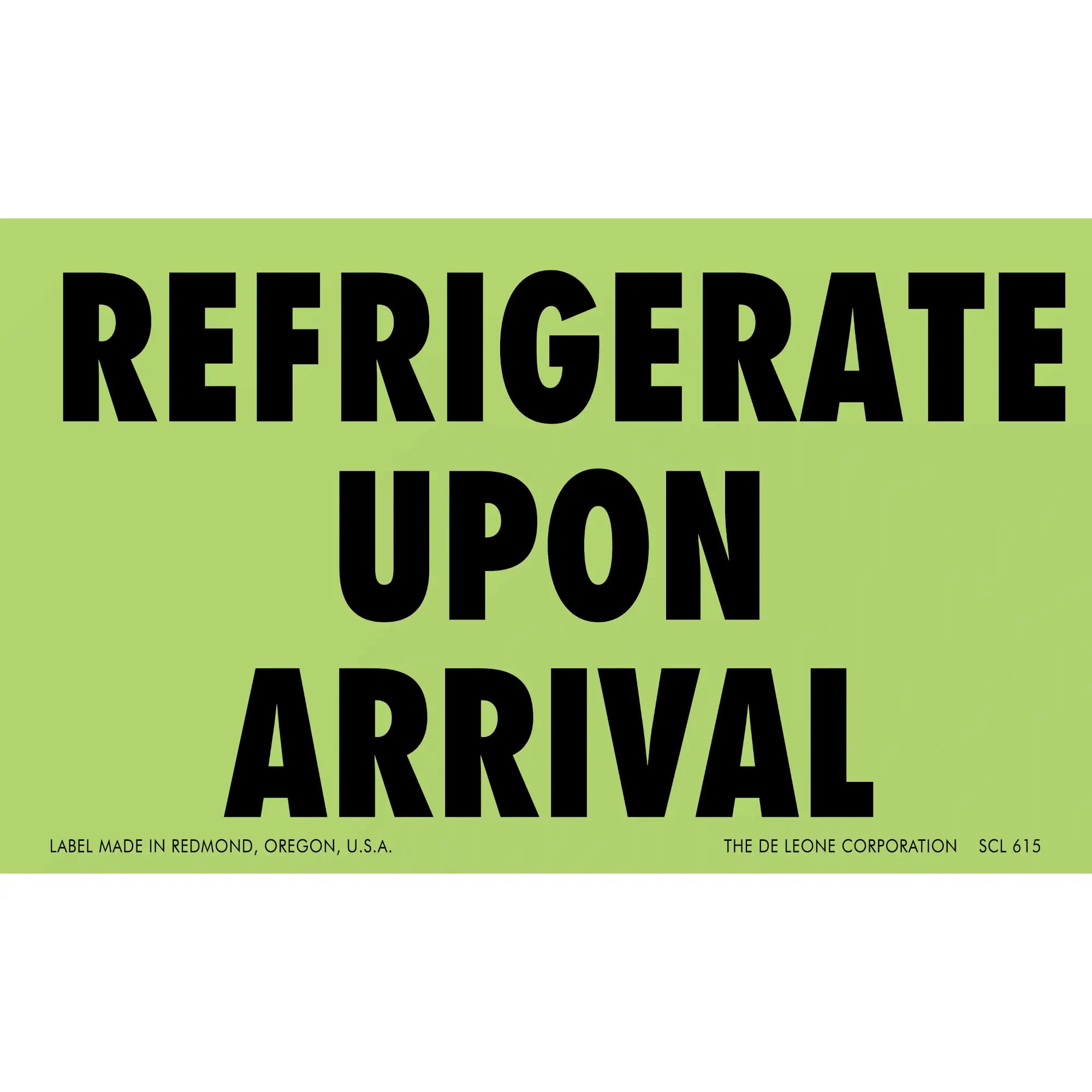 Bold black text reading ’REFRIGERATE UPON ARRIVAL’ on a light green label.