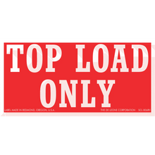 Red and white warning sign that reads ’TOP LOAD ONLY’