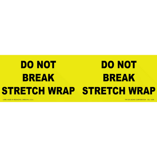 Yellow warning label with black text reading ’DO NOT BREAK STRETCH WRAP’ repeated twice.